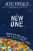 The New One : Painfully True Stories from a Reluctant Dad-9781538701522