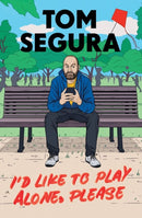 I'd Like to Play Alone, Please : Essays-9781538704615
