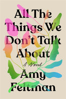All the Things We Don''t Talk About