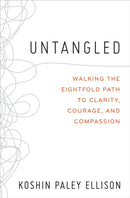 Untangled : Walking the Eightfold Path to Clarity, Courage, and Compassion-9781538708316