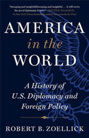 America in the World : A History of U.S. Diplomacy and Foreign Policy-9781538712375