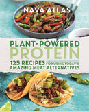 Plant-Powered Protein : 125 Recipes for Using Today's Amazing Meat Alternatives-9781538718735