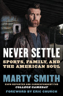 Never Settle : Sports, Family, and the American Soul-9781538733011