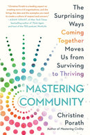 Mastering Community : The Surprising Ways Coming Together Moves Us from Surviving to Thriving-9781538736852