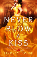 Never Blow a Kiss-9781538740538
