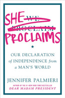 She Proclaims : Our Declaration of Independence from a Man's World-9781538750650