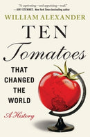 Ten Tomatoes that Changed the World : A History-9781538753330