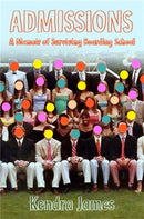 Admissions : A Memoir of Surviving Boarding School-9781538753484