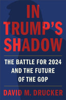 In Trump's Shadow : The Battle for 2024 and the Future of the GOP-9781538754047