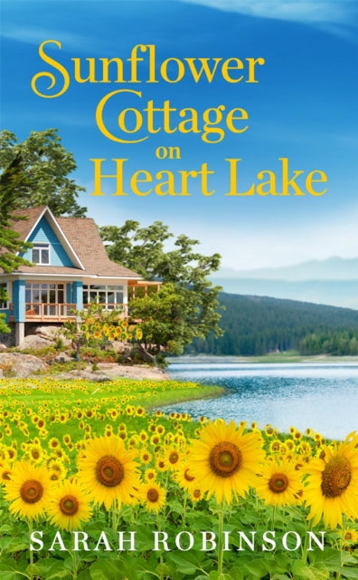 Sunflower Cottage on Heart Lake-9781538755150