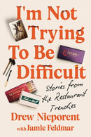 I'm Not Trying To Be Difficult