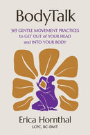 BodyTalk : 365 Gentle Movement Practices to Get Out of Your Head and Into Your Body-9781538771525