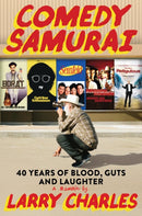 Comedy Samurai : Forty Years of Blood, Guts, and Laughter-9781538771549