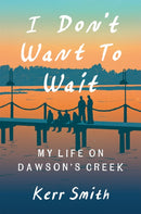 I Don''t Want to Wait