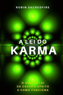 A Lei do Karma : O Que e a Lei de Causa e Efeito e Como Funciona-9781539835110