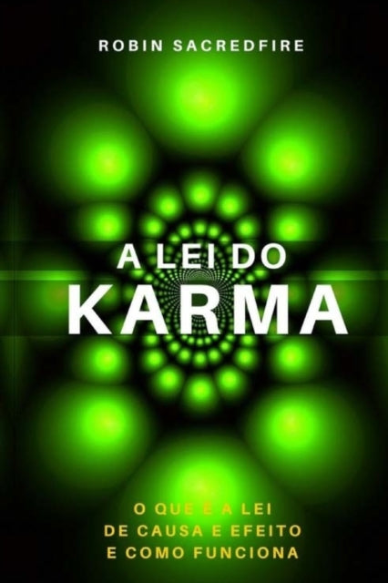 A Lei do Karma : O Que e a Lei de Causa e Efeito e Como Funciona-9781539835110