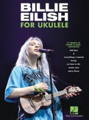 Billie Eilish For Ukulele : 17 Songs to Strum & Sing-9781540092045