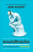 Soundtracks - The Surprising Solution to Overthinking-9781540900807