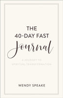 The 40-Day Fast Journal - A Journey to Spiritual Transformation-9781540901217