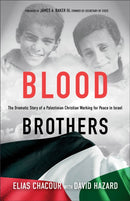 Blood Brothers - The Dramatic Story of a Palestinian Christian Working for Peace in Israel-9781540902177