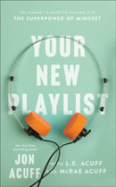 Your New Playlist - The Student`s Guide to Tapping into the Superpower of Mindset-9781540902481