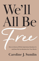 We''ll All Be Free