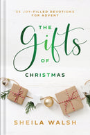 The Gifts of Christmas - 25 Joy-Filled Devotions for Advent-9781540902900