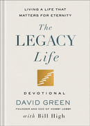 The Legacy Life Devotional : Living a Life That Matters for Eternity-9781540904812