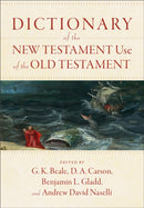 Dictionary of the New Testament Use of the Old Testament-9781540960047
