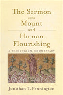 The Sermon on the Mount and Human Flourishing : A Theological Commentary-9781540960641