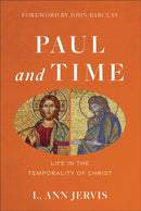 Paul and Time - Life in the Temporality of Christ-9781540960788