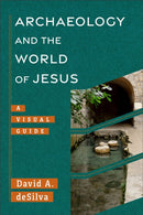 Archaeology and the World of Jesus : A Visual Guide-9781540960962