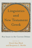 Linguistics and New Testament Greek - Key Issues in the Current Debate-9781540961068