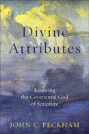 Divine Attributes - Knowing the Covenantal God of Scripture-9781540961259