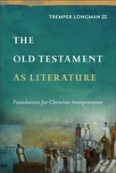 The Old Testament as Literature : Foundations for Christian Interpretation-9781540961310