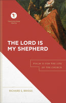 The Lord Is My Shepherd - Psalm 23 for the Life of the Church-9781540961853
