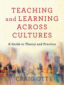Teaching and Learning across Cultures - A Guide to Theory and Practice-9781540963109