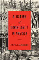 A History of Christianity in America-9781540963314