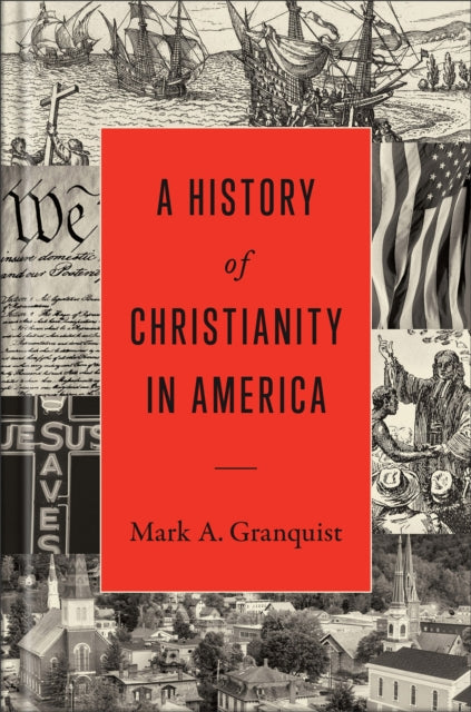 A History of Christianity in America-9781540963314