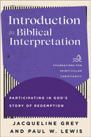 Introduction to Biblical Interpretation : Participating in God's Story of Redemption-9781540963369