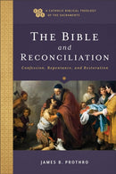 The Bible and Reconciliation - Confession, Repentance, and Restoration-9781540964786