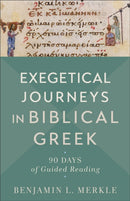 Exegetical Journeys in Biblical Greek - 90 Days of Guided Reading-9781540965103