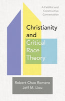 Christianity and Critical Race Theory - A Faithful and Constructive Conversation-9781540965196
