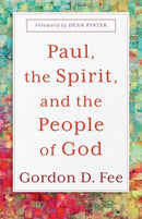 Paul, the Spirit, and the People of God-9781540966025