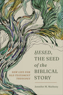 Hesed, the Seed of the Biblical Story