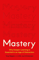Mastery : The Transformation of Learning for the Twenty-First Century-9781541601925