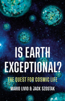 Is Earth Exceptional? : The Quest for Cosmic Life-9781541602960