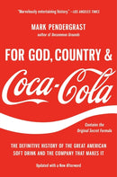 For God, Country, and Coca-Cola : The Definitive History of the Great American Soft Drink and the Company That Makes It-9781541606012