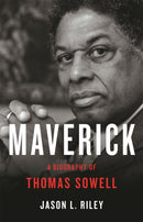 Maverick : A Biography of Thomas Sowell-9781541619685