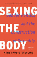 Sexing the Body (Revised) : Gender Politics and the Construction of Sexuality-9781541672895